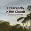 Cover "Crescendo in the Clouds" - Classical Works