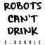Cover Robots Can't Drink