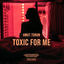 Cover Toxic for Me