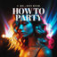 Cover How to Party