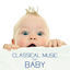 Cover Classical Music for Baby: Classical Soothing Sounds for Babies and Relaxing Music for Newborns and Pregnancy Bedtime Songs