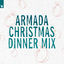Cover Armada Christmas Dinner Mix (Extended Versions)