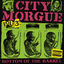 Cover CITY MORGUE VOLUME 3: BOTTOM OF THE BARREL
