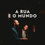 Cover A Rua e o Mundo