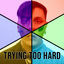 Cover Trying Too Hard