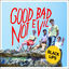 Cover Good Bad Not Evil