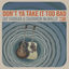 Cover Don't Ya Take It Too Bad