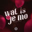 Cover Wat Is Je Mo