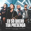Cover Eu Só Quero Tua Presença (feat. Léo Brandão) (Ao Vivo)