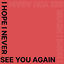 Cover I Hope I Never See You Again