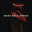Cover Mary On A Cross