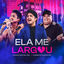 Cover Ela Me Largou (Ao Vivo)