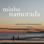 Cover Minha Namorada (Revisited Classics Carlos Lyra & Bossacucanova)