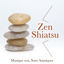Cover Zen Shiatsu: Musique zen, Sons Asiatiques, Sons de la Nature, Musique de bonheur