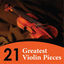 Cover 21 Greatest Violin Pieces