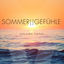 Cover Sommergefuehle, Vol. 3 (Feel The Summer Vibes With This Deep House Summer Hits)