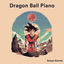 Cover Dragon Ball Piano