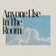 Cover Anyone Else In The Room