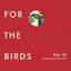 Cover For the Birds: The Birdsong Project, Vol. III