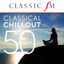 Cover 50 Classical Chillout - by Classic FM