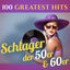 Cover 100 Greatest Hits: Schlager der 50er & 60er (Recordings - Top Sound Quality!)