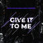 Cover Give It to Me