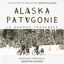 Cover Alalaska Patagonie, la grande traversée. (Bande Originale du Documentaire)