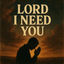 Cover Lord I Need You