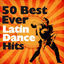 Cover 50 Best Ever Latin Dance Hits (Ballroom Dances, Salsa, Bachata, Merengue, Bossa, Mambo)