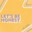 Cover Let's Be Honest