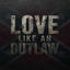 Cover LOVE LIKE AN OUTLAW