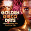 Cover Golden Disco Days: 25 Dancefloor Hits from the 70s