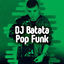 Cover Dj Batata Apresenta Pop Funk