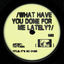 Cover What Have You Done For Me Lately