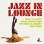 Cover Jazz in Lounge (Your Favourite Jazzy Downtempo Versions of Popular Pop Songs)