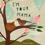 Cover I'm Your Mama