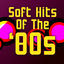 Cover Soft Hits Of The '80s