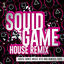 Cover Squid Game House Remix - House Dance Music Hits and Remixes 2025