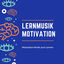 Cover Lernmusik Motivation – Motivation Musik zum Lernen