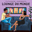Cover Lounge du Monde by Putumayo