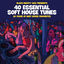 Cover 40 Essential Soft House Tunes (30years of Deep House Favorites)
