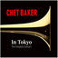 Cover Chet Baker In Tokyo (The Complete Concert)