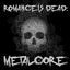Cover Romance Is Dead: Metalcore