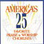 Cover America's 25 Favorite Praise & Worship Choruses