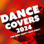Cover Dance Covers 2024 - The Best Party Hits Only!