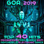 Cover Goa 2019 - Top 40 Hits Best Of Progressive Psy Trance EDM & Psychedelic Electronic Dance