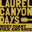 Cover Laurel Canyon Days: West Coast Folk and Rock