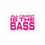 Cover All I Want Is The Bass