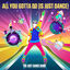 Cover All You Gotta Do (Is Just Dance)
