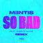 Cover So Bad (MENTIS Remix)